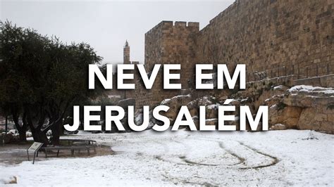 🔴 Neve Em Jerusalem Notícias De Israel Direto De Sião Pelo Youtube