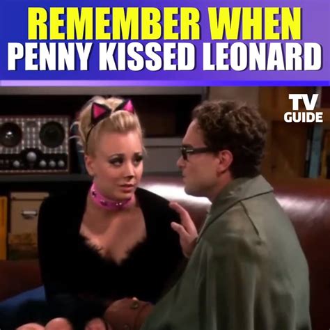 Remember When Penny Kissed Leonard On Big Bang Theory Thats How We