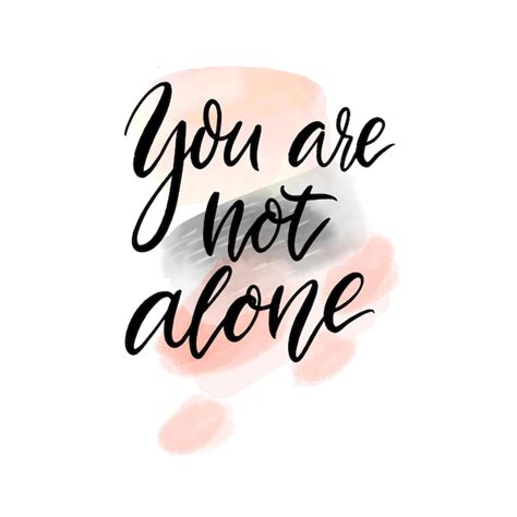 Premium Vector You Are Not Alone Support Quote Inspirational Saying