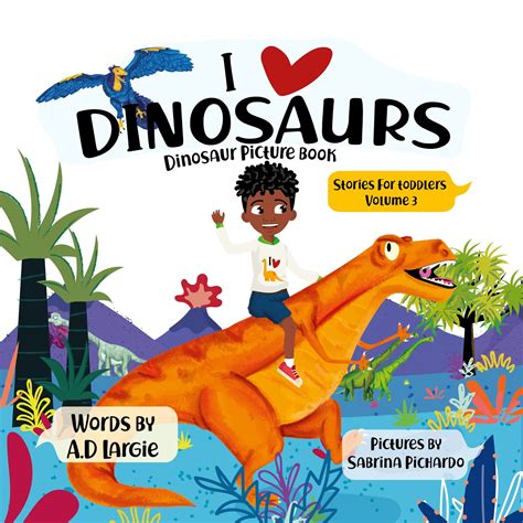 Dinosaur Books For Toddlers I Love Dinosaurs