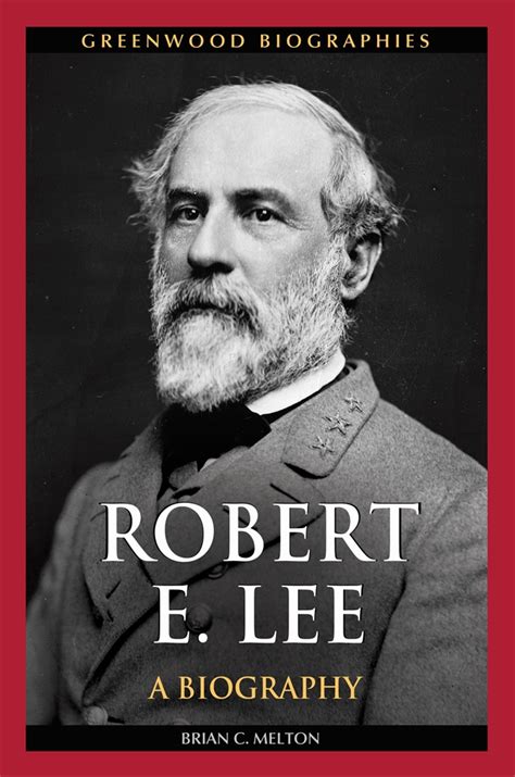 Robert E Lee A Biography Abc Clio