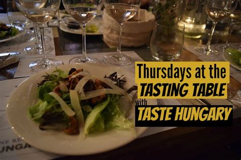 Thursdays At The Tasting Table With Taste Hungary Travelling Weasels