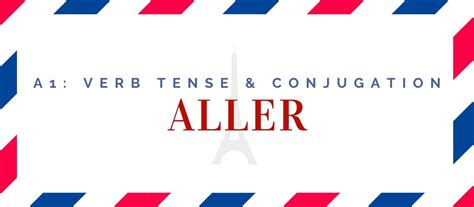 Aller Conjugation In The Present Tense 10 Examples And Quiz Language