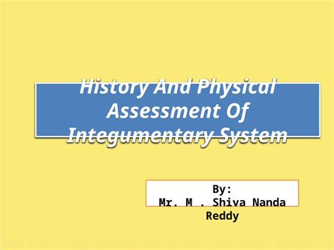 Pptx History And Physical Assessment Of Integumentary System