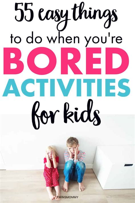 55 Things To Do When Youre Bored Activities For Kids Twins Mommy