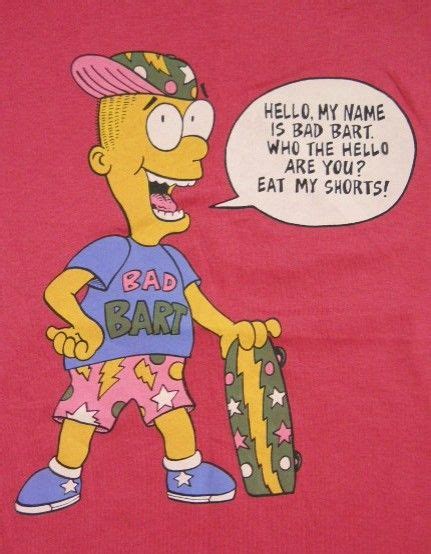 Pin By La Petite Mort On Nostalgia Bootleg Bart Bart Bart Simpson T