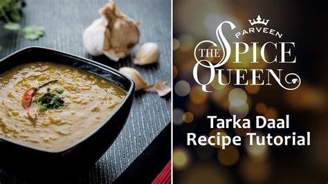 Parveen The Spice Queen Indian Food Recipe Tarka Daal Tutorial Updated Youtube
