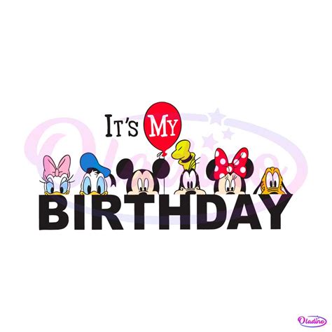 Its My Birthday Disney Characters Svg Graphic Design File