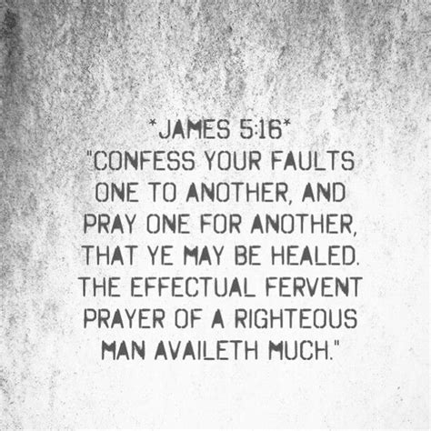 James 516 Confess Your Faults One To Another And Pray One For