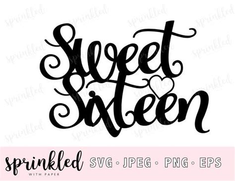 Svg Files For Cricut Sweet Sixteen Svg Sweet 16 Svg Cricut Cut File