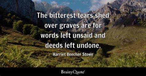 Harriet Beecher Stowe The Bitterest Tears Shed Over