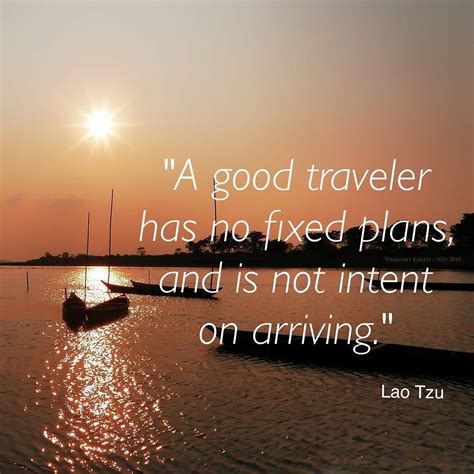 A Good Traveler Has No Fixed Plans And Is Not Intent On Arriving Lao