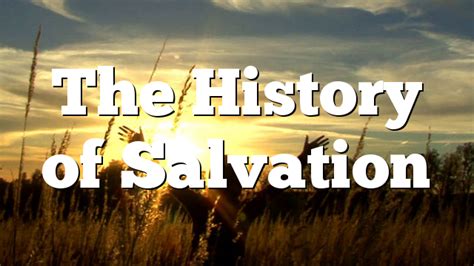 The History Of Salvation Pentecostal Theology
