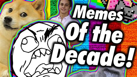 Greatest Memes Of The Decade Youtube