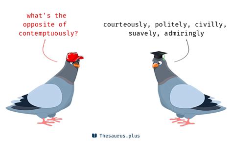 Contemptuously definition, definition of contemptuously, contemptuous, define contemptuously, what does contemptuously. Contemptuously Synonyms and Contemptuously Antonyms ...