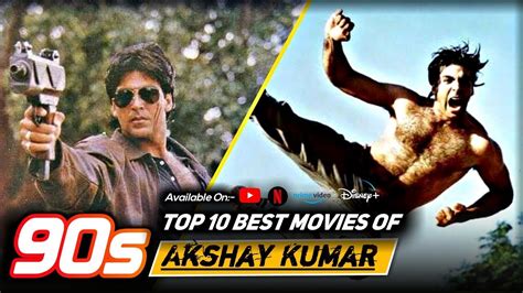 Akshay Kumar Best Movies Top Ten Movies Of Akshay Kumar Youtube
