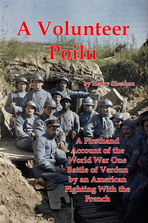 a volunteer poilu [illustrated] a firsthand account of the world war one battle of