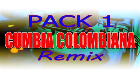 Pack De Cumbia Colombiana Remix 1 Para Dj Noviembre 2020 Youtube