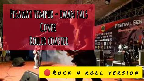 Learn to play keyboard by chord / tabs using chord diagrams, transpose the key, watch video lessons and much more. Pesawat tempur - iwan fals cover by roller coaster - YouTube