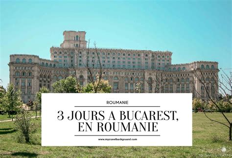 Visite d'une ville mystérieuse : 3 jours à BUCAREST en ROUMANIE | Bucarest, Roumanie, Budapest
