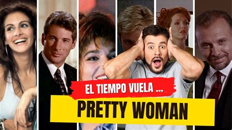 Pretty Woman 1990 Antes Y Después De Los Actores Youtube