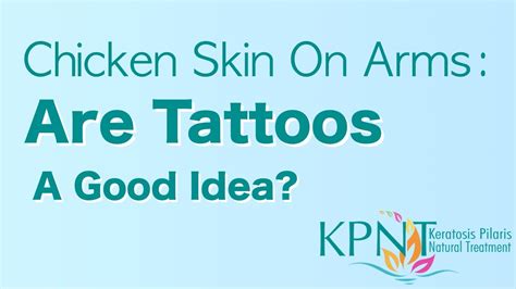 Chicken Skin On Arms Are Tattoos A Good Idea Video Youtube