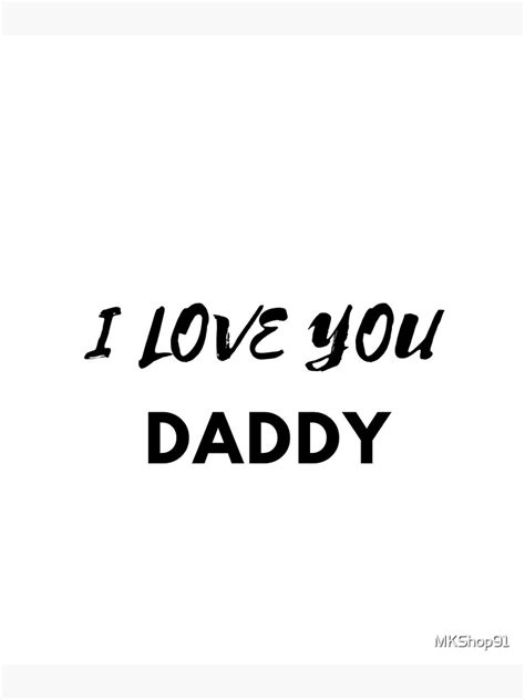 I Love You Daddy Template Design Poster For Sale By Mkshop91 Redbubble