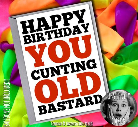 Happy Birthday Card You Cunting Old Bastard By Obscenity Cards