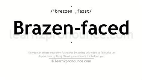 Pronunciation Of Brazen Faced Definition Of Brazen Faced Youtube