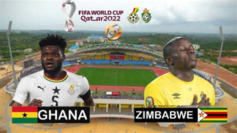 Ghana Vs Zimbabwe Live Stream Tv Guide How To Watch Africa World Cup