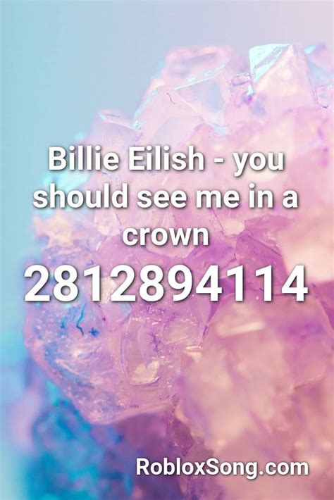 Billie Eilish You Should See Me In A Crown Roblox Id Roblox Music