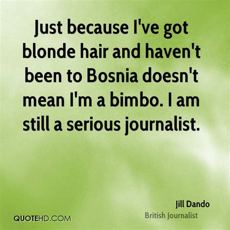 For a photo when you ' re feeling especially proud of your brown hair: Quotes About Blonde Hair. QuotesGram