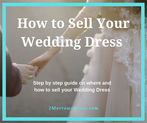 how to sell your wedding dress best wedding resale sites and step by step guide 2morrows dress