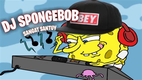 Dj Spongebob Rap Sangat Santuyy Remix Gagak 11 Menit Youtube