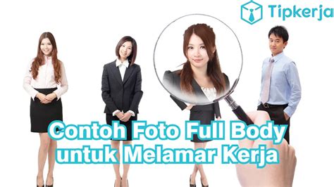 Contoh Foto Full Body Untuk Melamar Kerja Tip Kerja