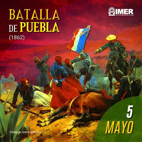 5 De Mayo De 1862 Batalla De Puebla Imer