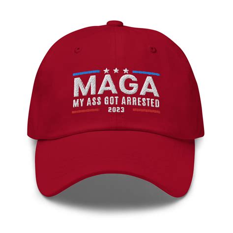 Maga My Ass Got Arrested 2023 Hat Funny Anti Trump Democrat Embroidery
