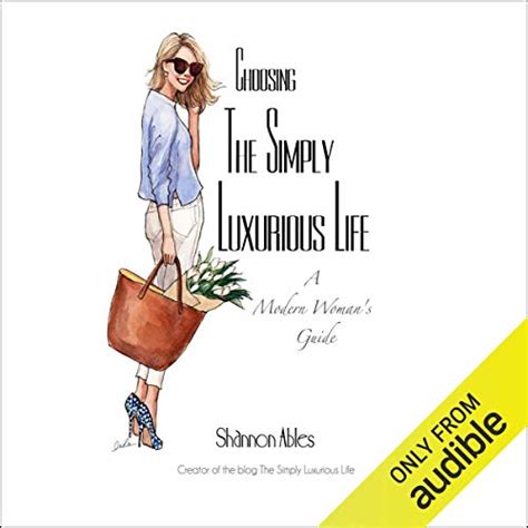 Choosing The Simply Luxurious Life A Modern Womans Guide