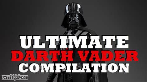 Ultimate Darth Vader Compilation Youtube