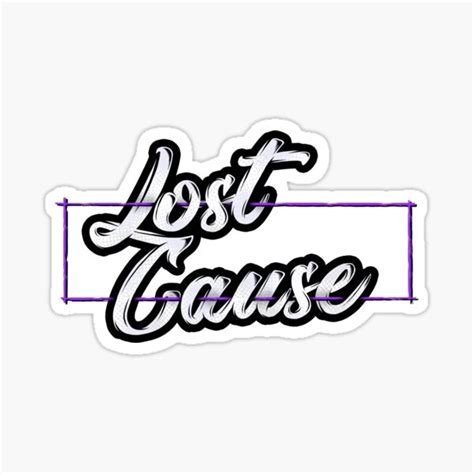 Lost Cause Sticker By Sj Graphics Redbubble