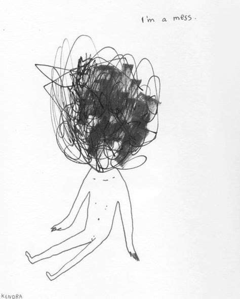 This Is Exactly How I Feel Im A Mess Drawings Illustration