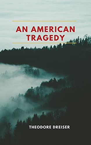An American Tragedy Theodore Dreiser Annotated By Theodore Dreiser