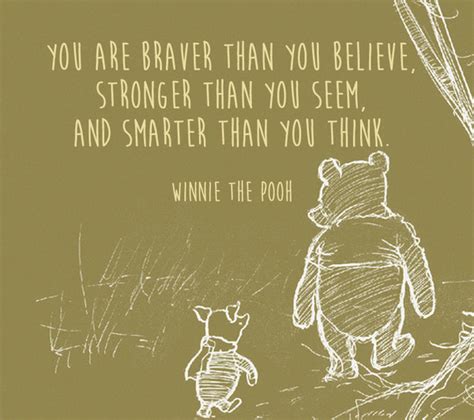 This collection of friendship quotes illustrates just how much writer a. You are braver than you belive, stronger thank you seem ...