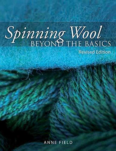 Spinning Wool Beyond The Basics By Field Anne Good 2010 Gf Books