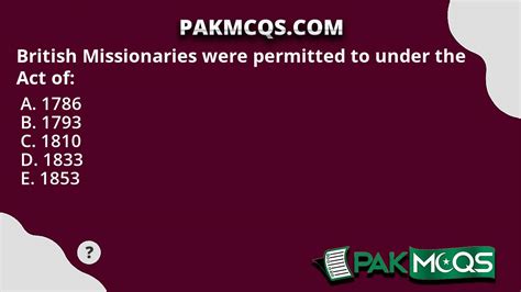 British Missionaries Were Permitted To Under The Act Of Pakmcqs