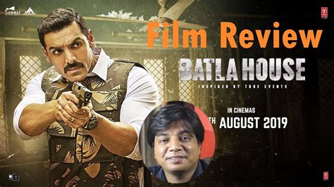Batla House Movie Review By Saahil Chandel John Abraham Mrunal Thakur YouTube