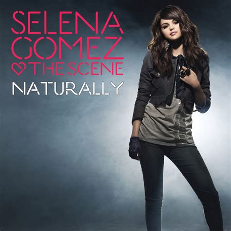 Naturally Single By Selena Gomez And The Scene Spotify