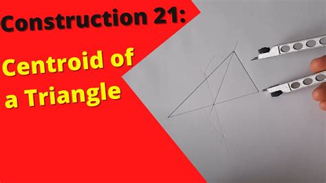 How To Draw The Centroid Of A Triangle Construction 21 Youtube