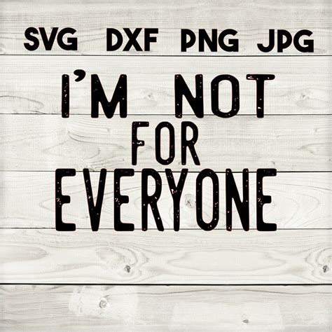 Im Not For Everyone Svg Dxf Png  Digital Download Etsy