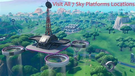 New Visit All Sky Platforms All 7 Locations Fortnite Youtube